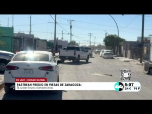 Rastrean predio en Vistas de Zaragoza. Noticias en tiempo real